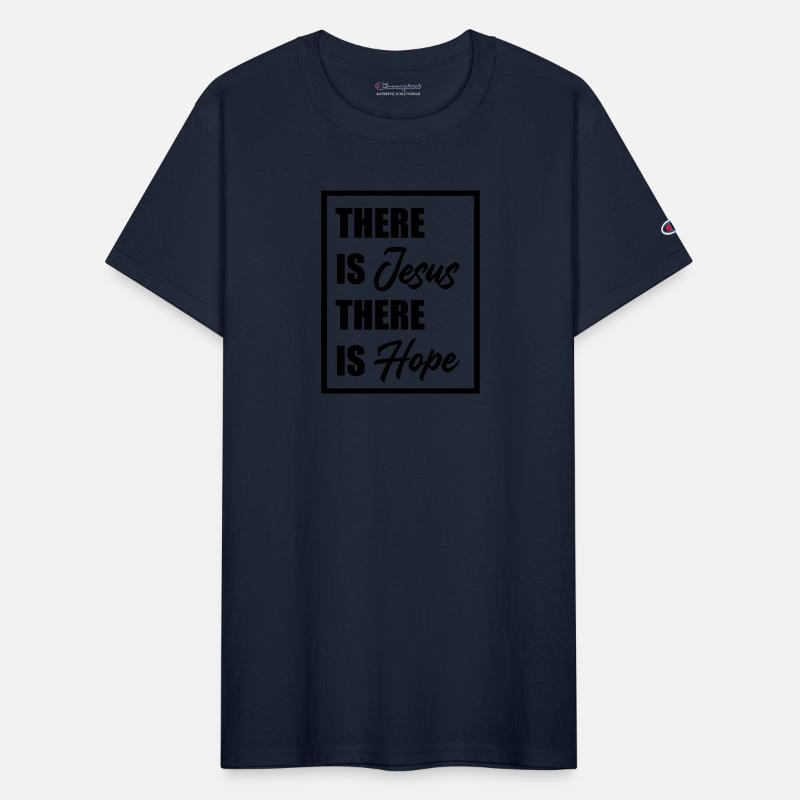 There Is Jesus There Is Hope T-Shirt | Christian