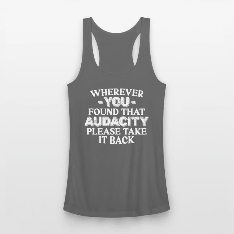 Wherever You Found That Audacity