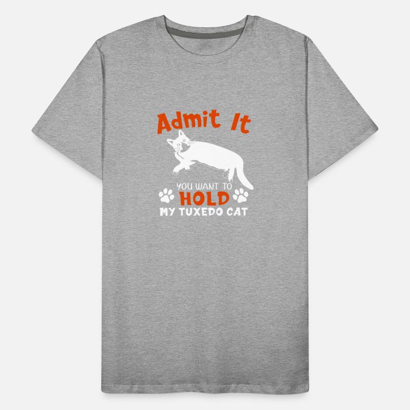 Admit It You Want To Hold My Tuxedo Cat