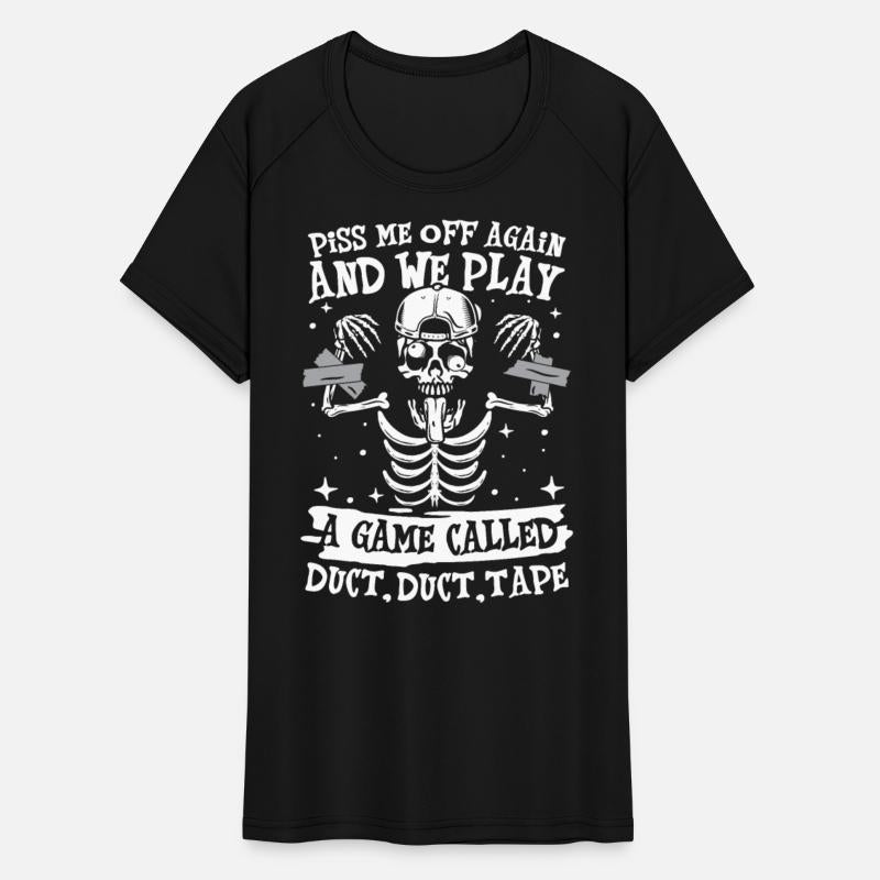 And we play a game called duct duct tape | quote