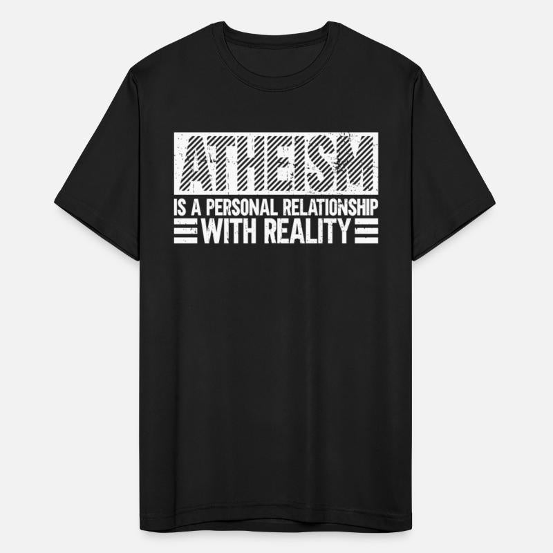Atheism Is A Personal Relationship With Reality -