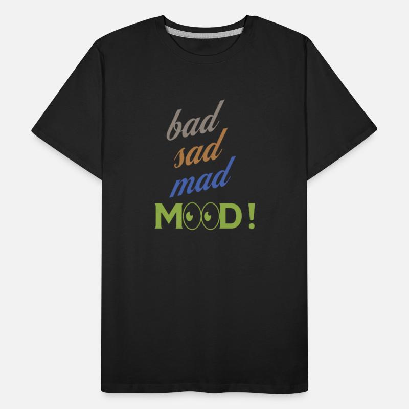 bad sad mad mood its a cool design for cool people
