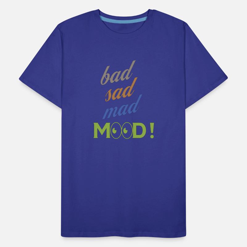 bad sad mad mood its a cool design for cool people
