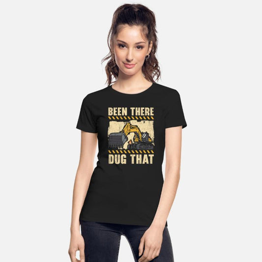 Been There Dug That Excavator Construction Digger