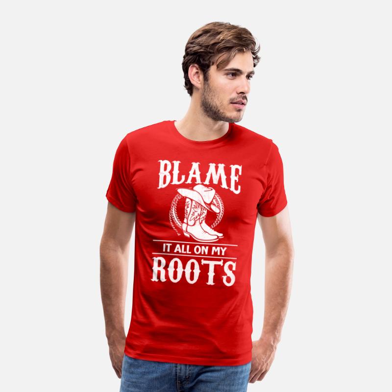 Blame It All On My Roots - Cowboy Boots Cowgirl