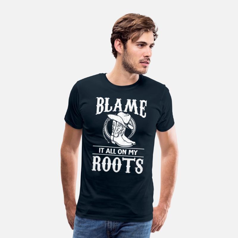 Blame It All On My Roots - Cowboy Boots Cowgirl