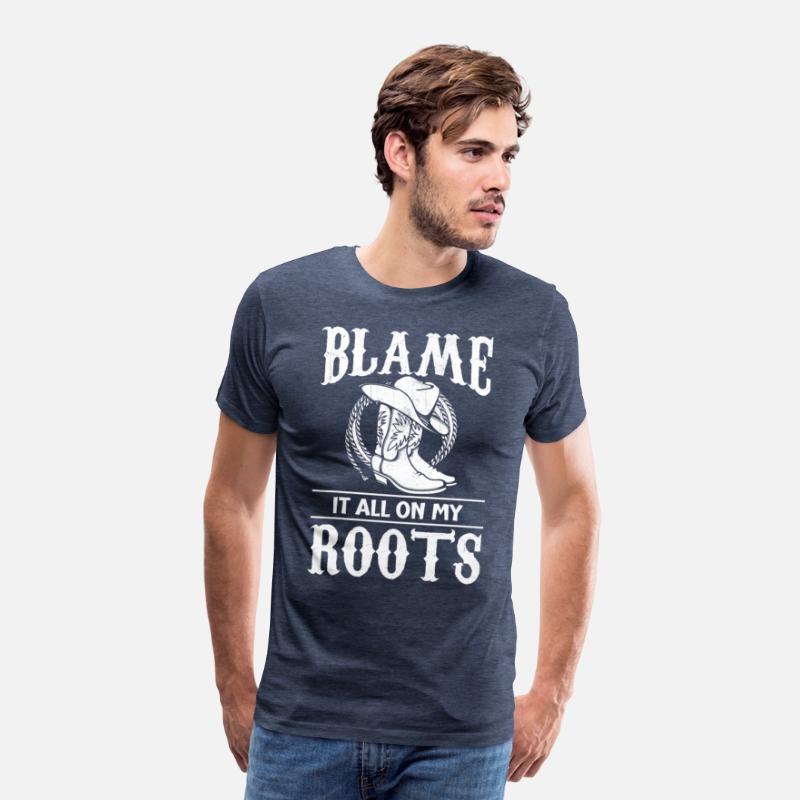 Blame It All On My Roots - Cowboy Boots Cowgirl