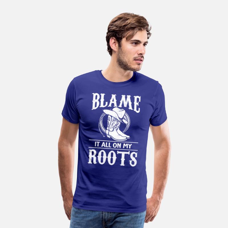Blame It All On My Roots - Cowboy Boots Cowgirl