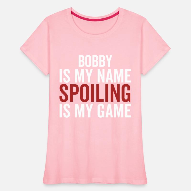 Bobby is My Name Spoiling is My Game