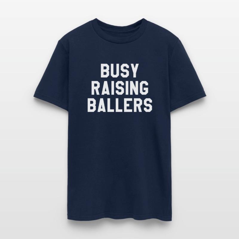 Busy Raising Ballers S I Only Raise Ballers