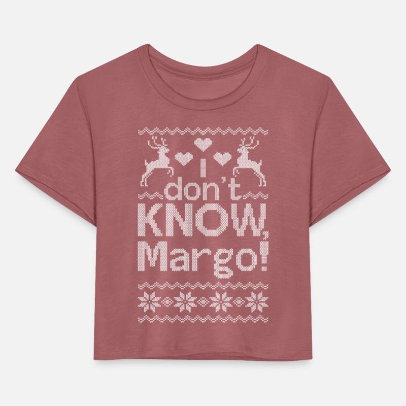Christmas, i dont know margo, margo ugly
