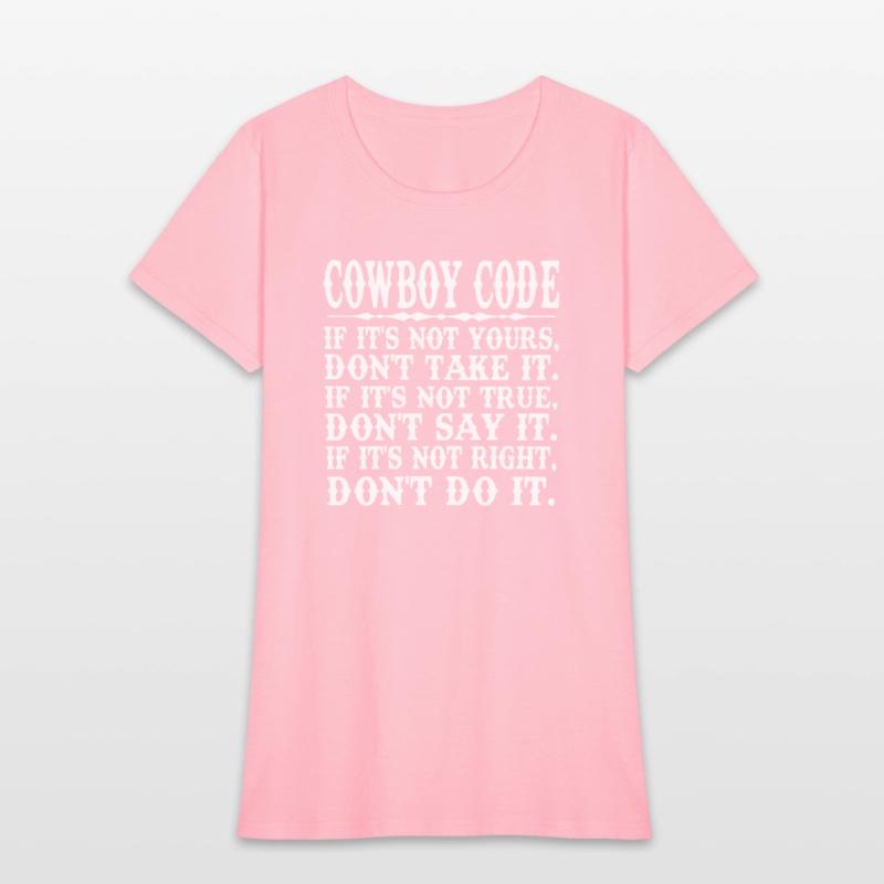 Cowboy Code If It's Not Yours, Don't Take It.