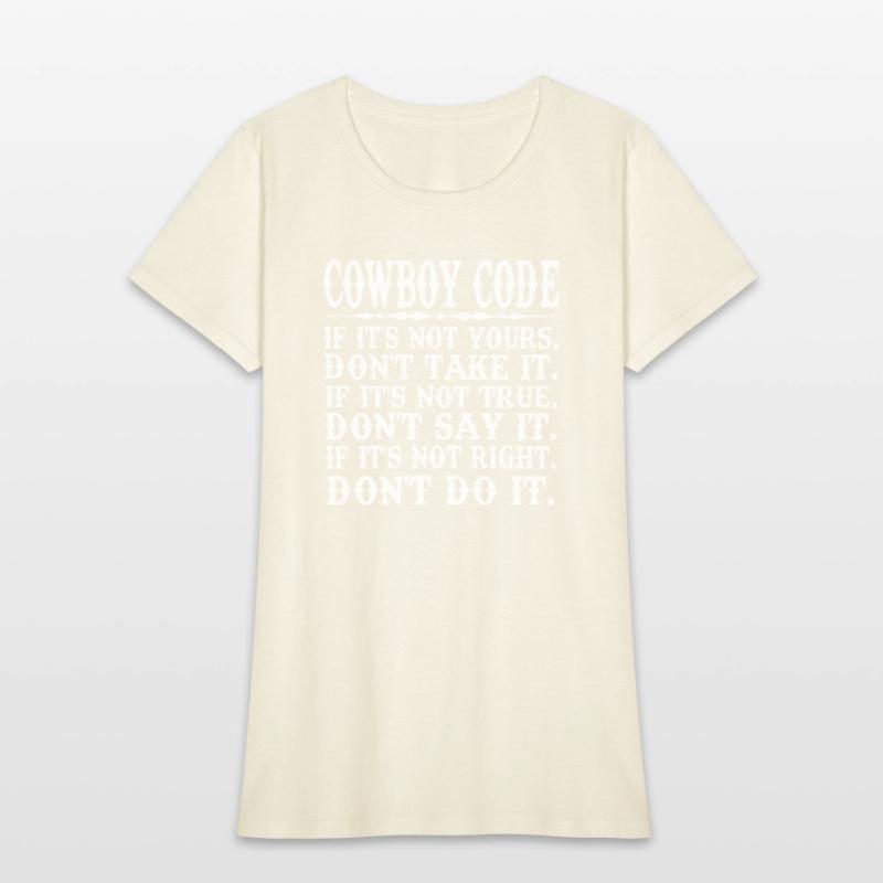Cowboy Code If It's Not Yours, Don't Take It.