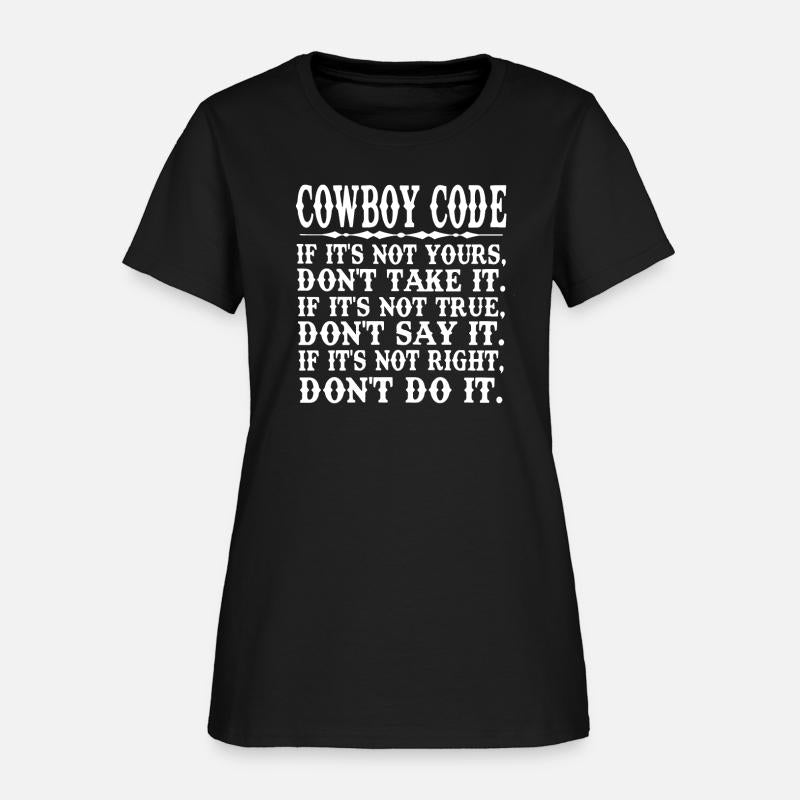 Cowboy Code If It's Not Yours, Don't Take It.