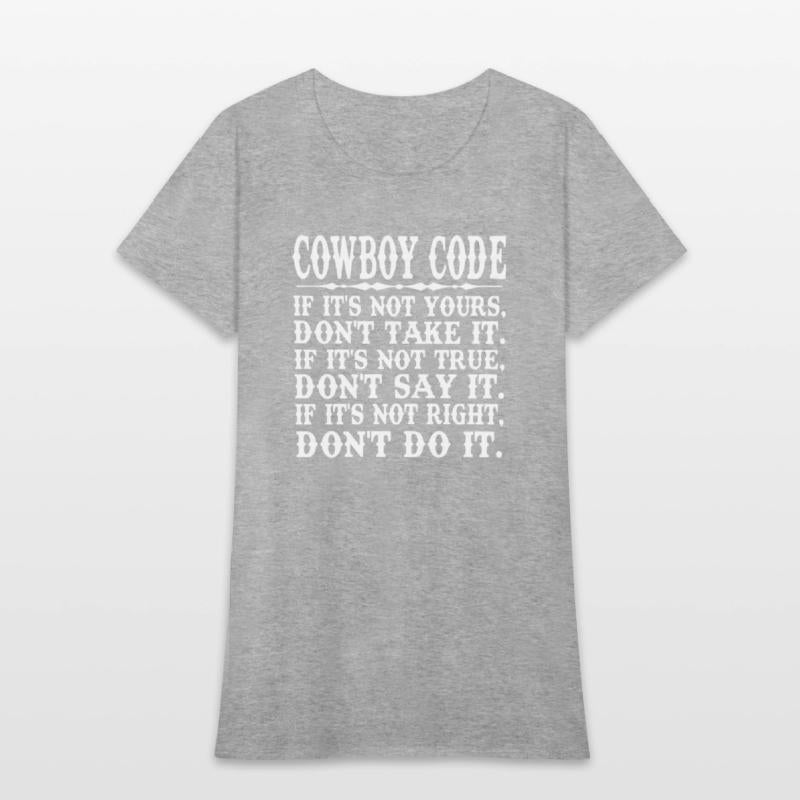 Cowboy Code If It's Not Yours, Don't Take It.