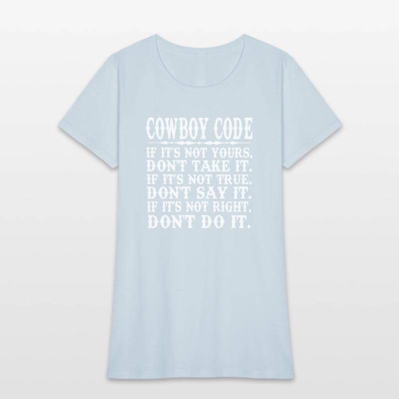 Cowboy Code If It's Not Yours, Don't Take It.
