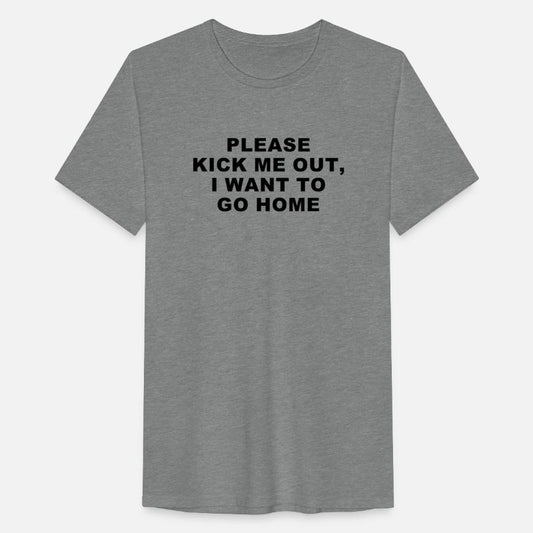 Please Kick Me Out, I Want To Go Home