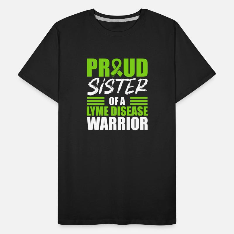 Proud Sister Of A Lyme Disease Warrior Tick-Borne