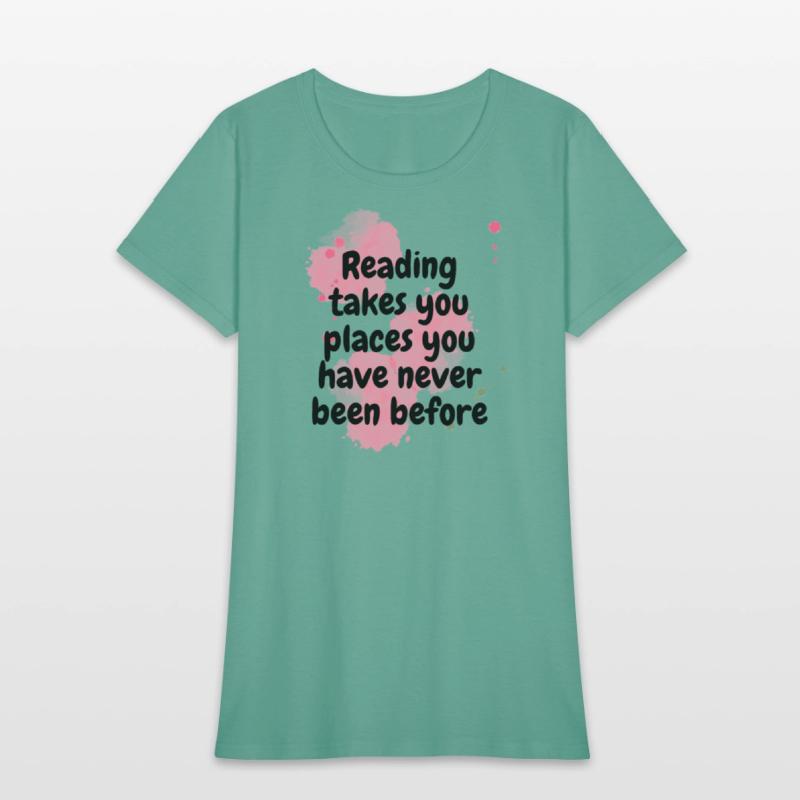 reading takes you places you have never been befor