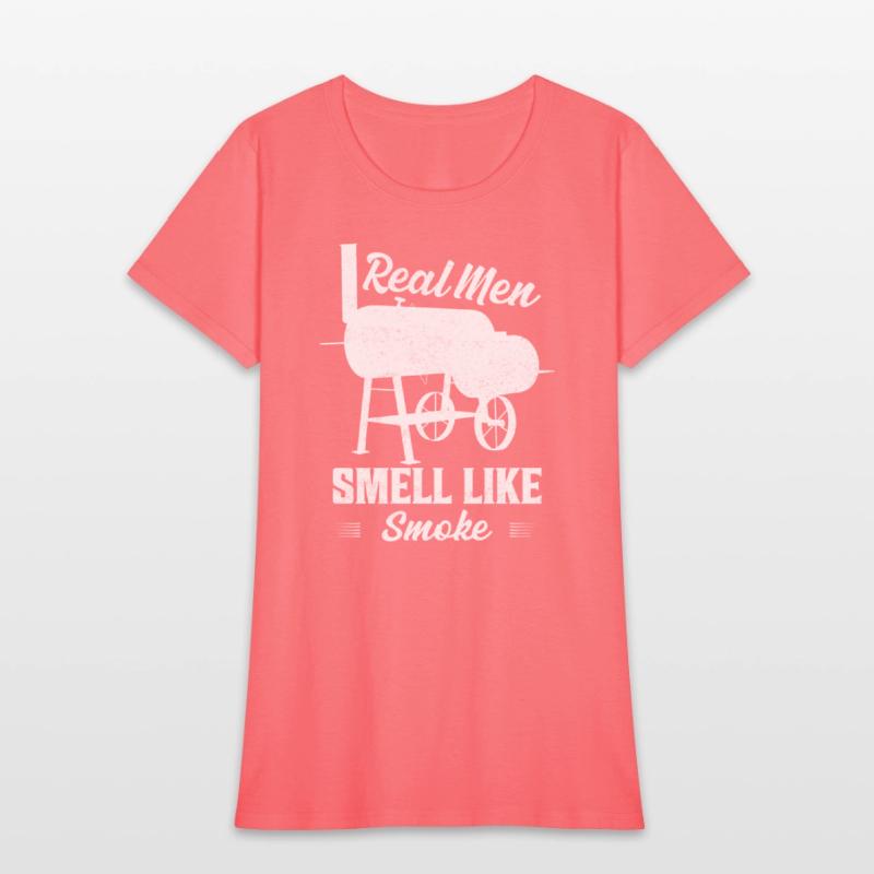 Real Men Smell Like Smoke Grilling BBQ Smoker