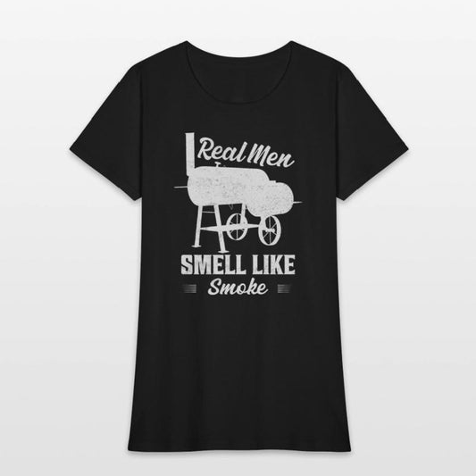 Real Men Smell Like Smoke Grilling BBQ Smoker