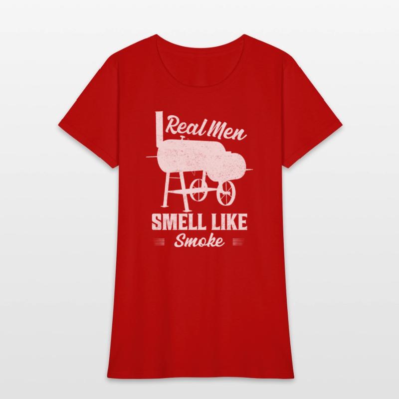 Real Men Smell Like Smoke Grilling BBQ Smoker