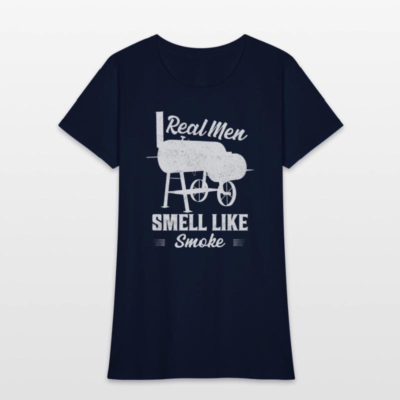 Real Men Smell Like Smoke Grilling BBQ Smoker