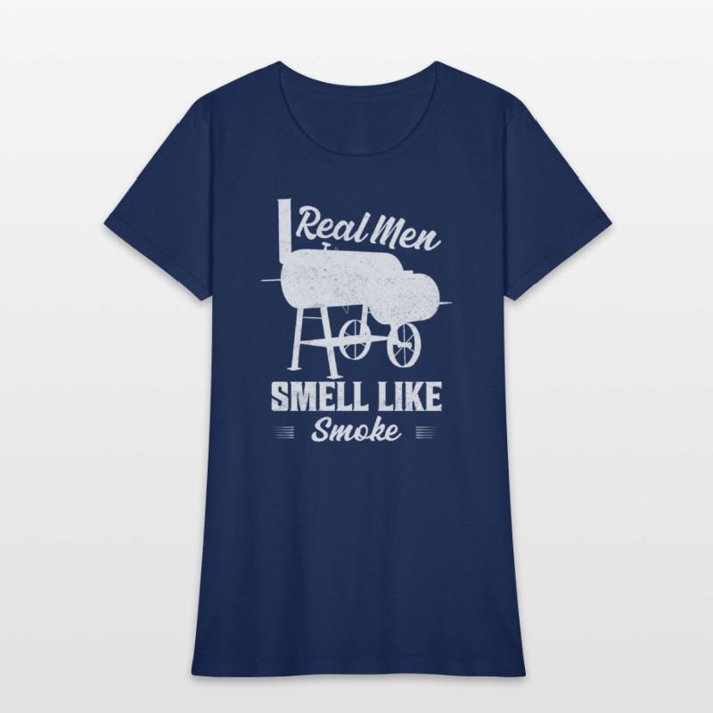 Real Men Smell Like Smoke Grilling BBQ Smoker