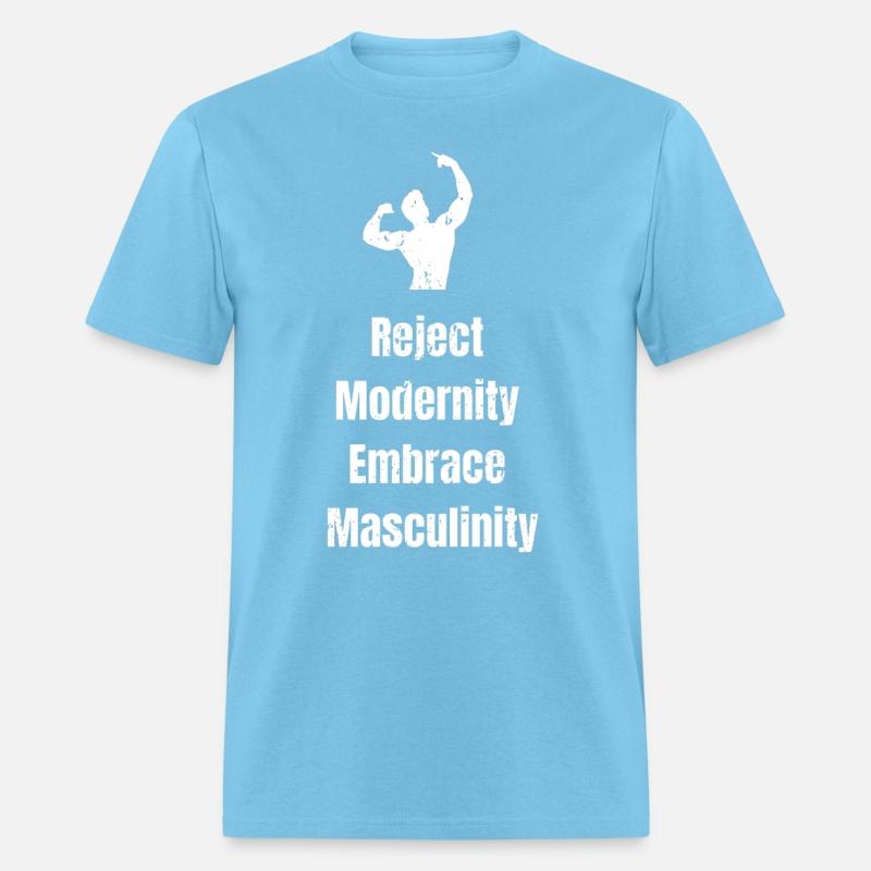 Reject Modernity Embrace Masculinity T shirt