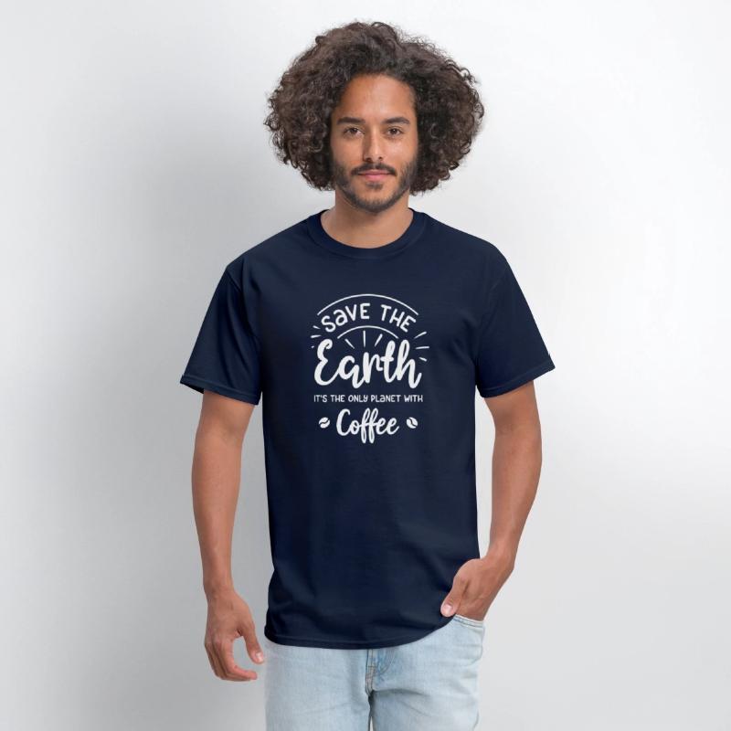 Save The Earth The Only Planet With Coffee