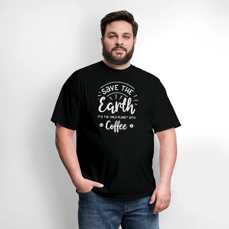 Save The Earth The Only Planet With Coffee