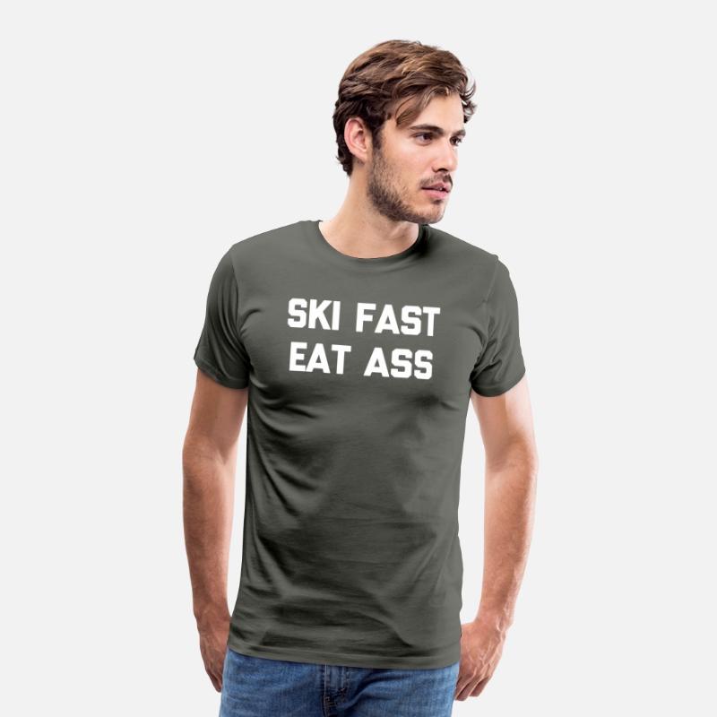 Ski Fast Eat Ass Ski Saying Skier