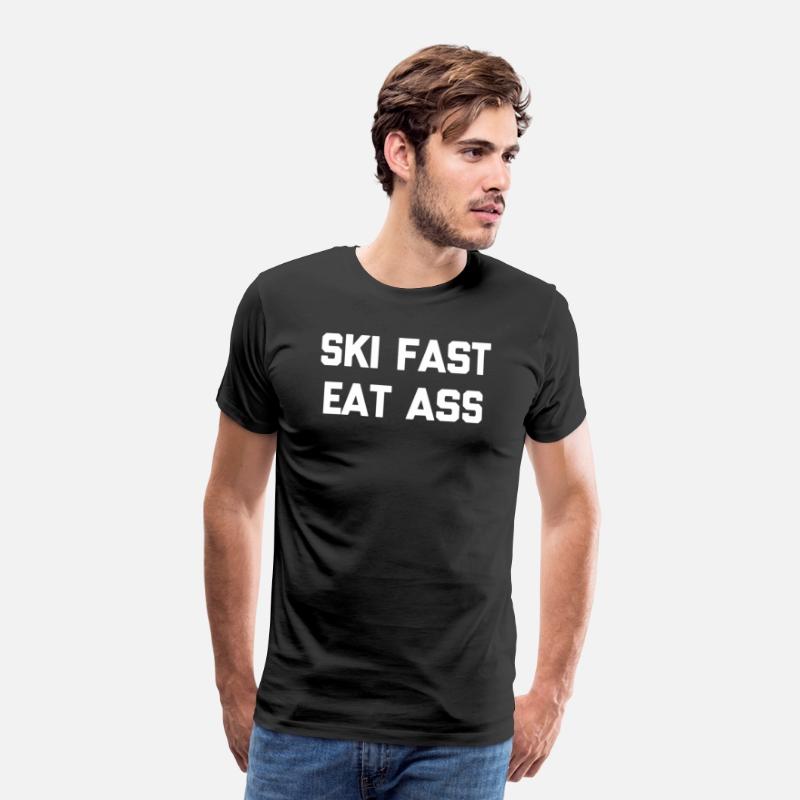 Ski Fast Eat Ass Ski Saying Skier