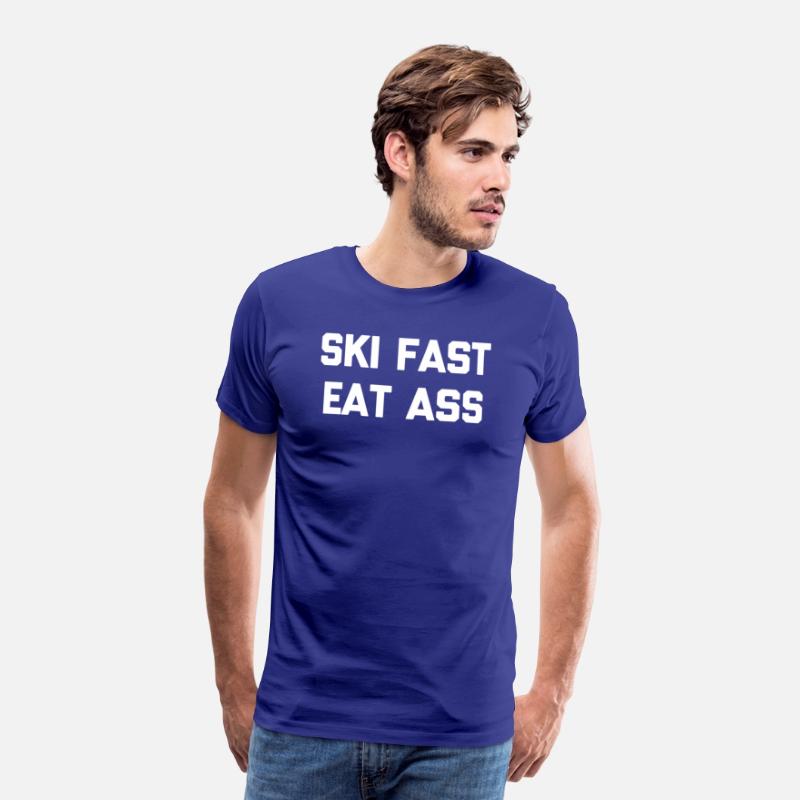 Ski Fast Eat Ass Ski Saying Skier