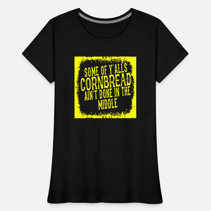 Some Of Y’alls Cornbread Ain’t Done In The Middle