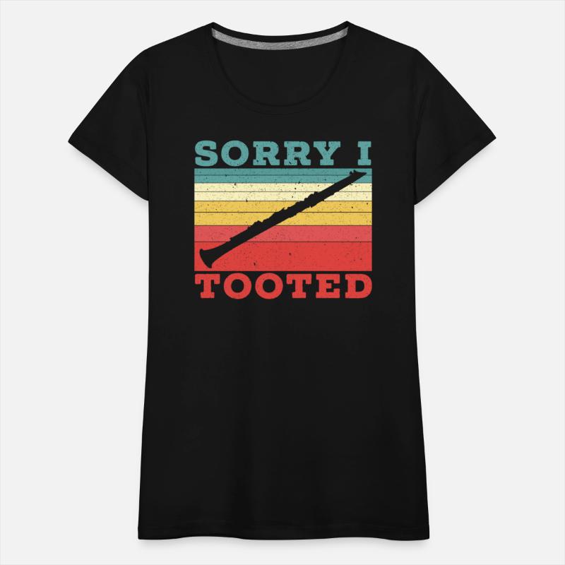 Sorry I Tooted Clarinet Clarinetist Musician