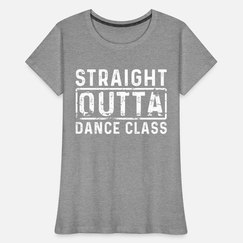 Sport STRAIGHT OUTTA DANCE CLASS