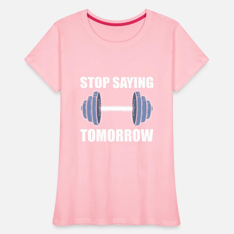 Stop Saying Tomorrow Weightlifter