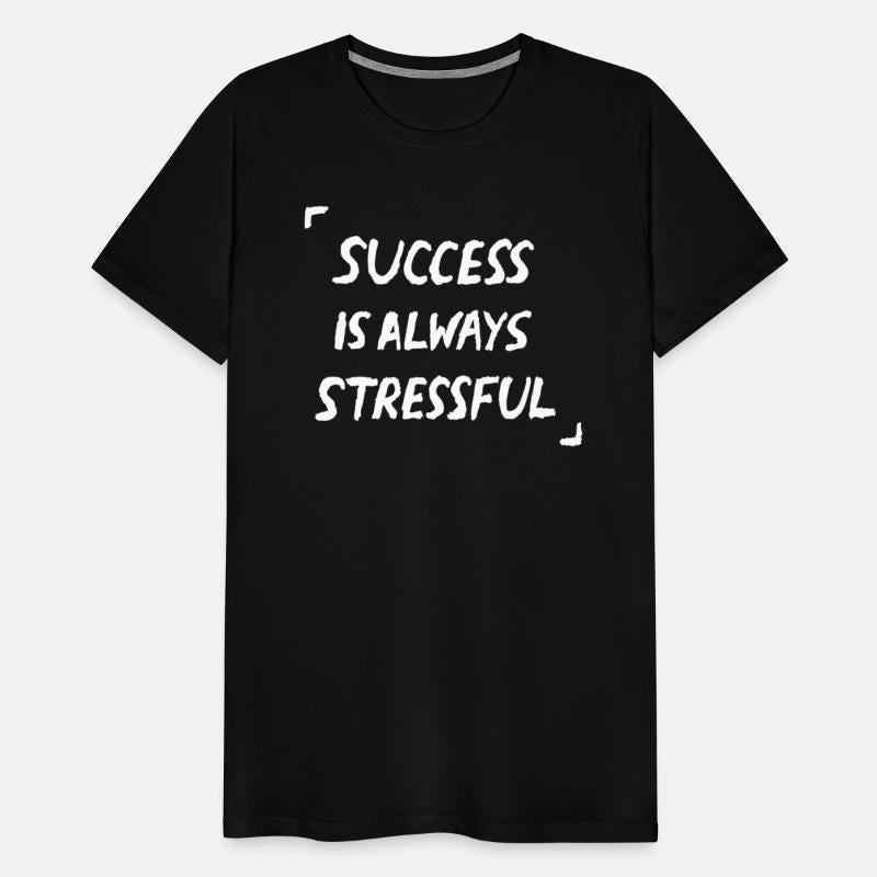 Success Is Always Stressful Quote