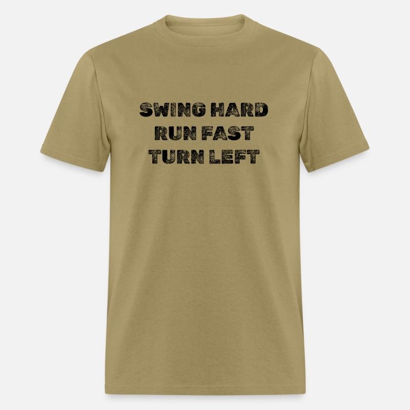 SWING HARD RUN FAST TURN LEFT - BLACK TEXT