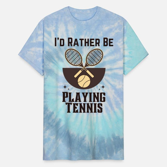 Tennis Lover I'd Rather Be Playing Tennis