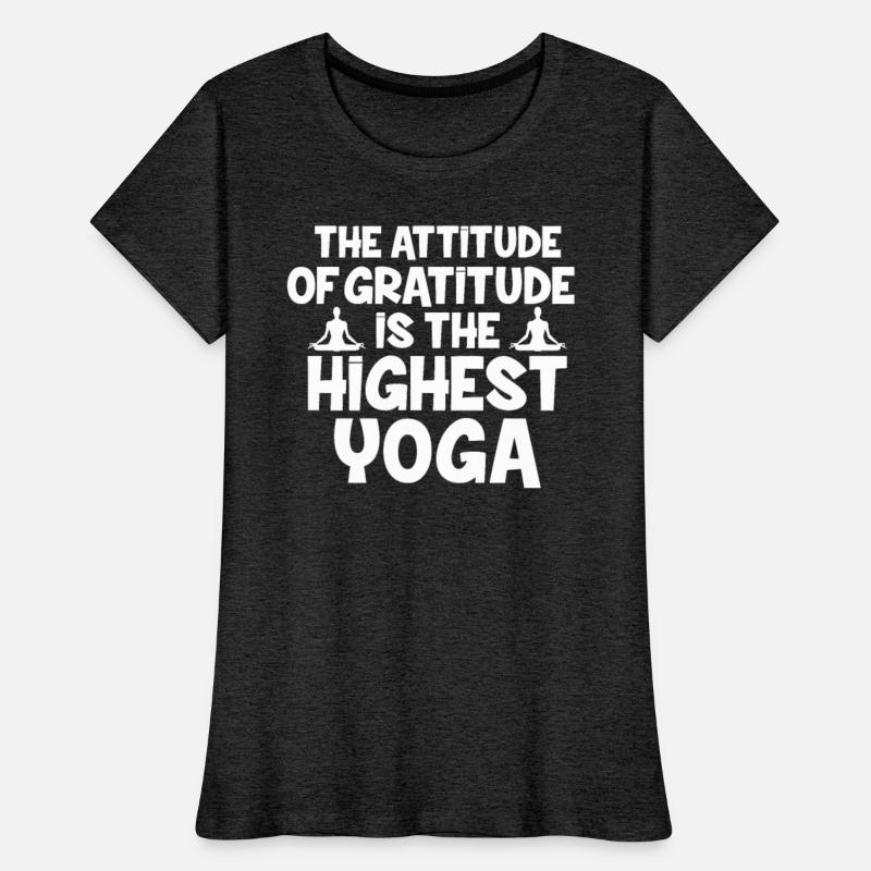 The Attitude Of Gratitude Is The Highest Yoga