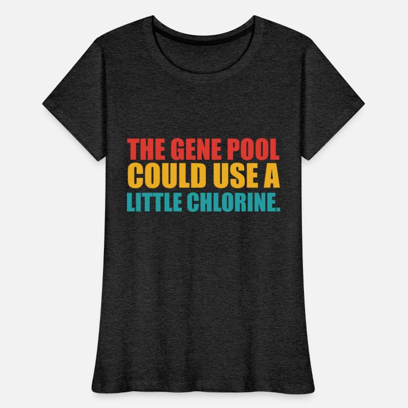 The Gene Pool Could Use A Little Chlorine Apparel