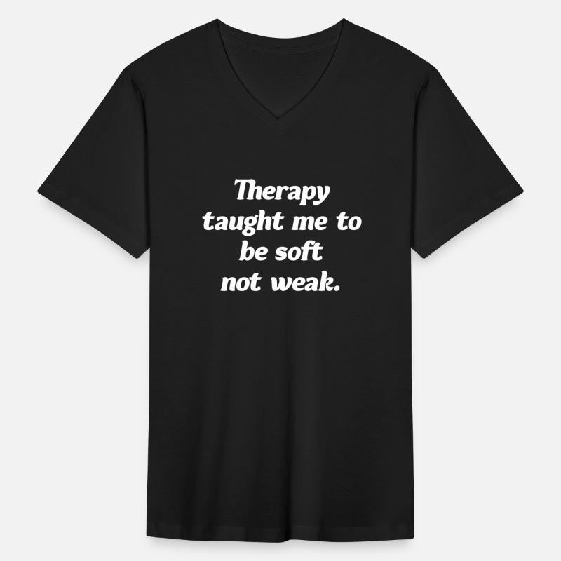Therapy Taught Me To Be Soft Not Weak