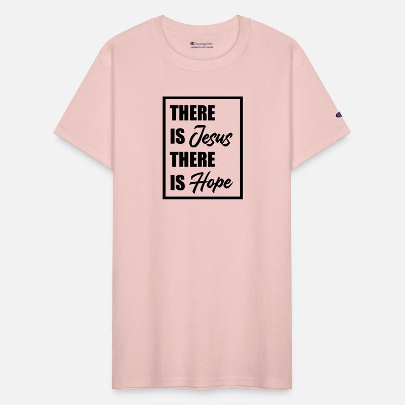 There Is Jesus There Is Hope T-Shirt | Christian