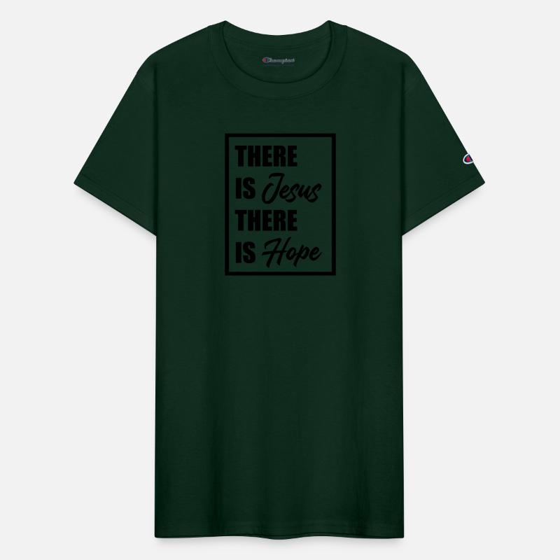 There Is Jesus There Is Hope T-Shirt | Christian