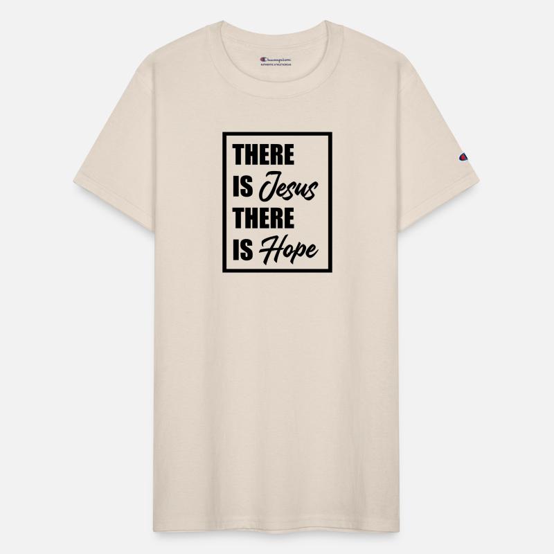 There Is Jesus There Is Hope T-Shirt | Christian