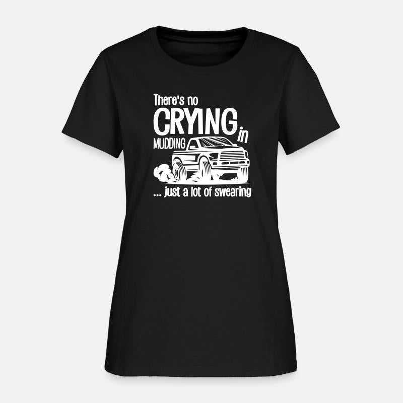 There's No Crying In Mudding