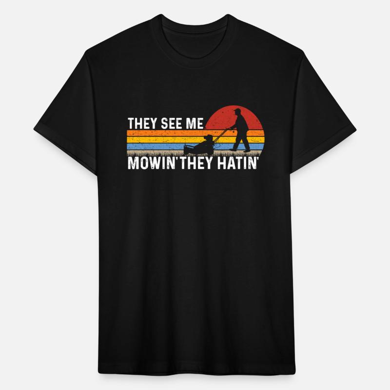 They See Me Mowin They Hatin Lawn Mower