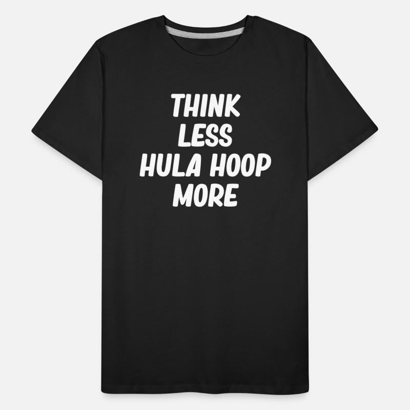 Think Less Hula Hoop More Jugglers Gymnastic